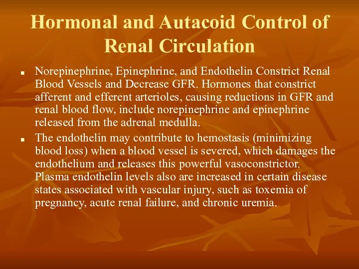 Hormonal and Autacoid Control of Renal Circulation Norepinephrine, Epinephrine, and Endothelin Constrict Renal