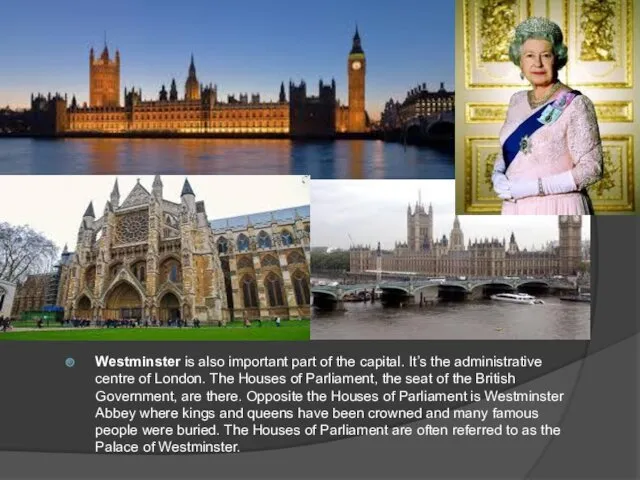 Westminster is also important part of the capital. It’s the