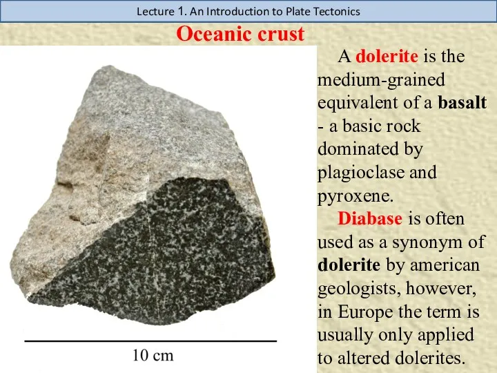 Lecture 1. An Introduction to Plate Tectonics Oceanic crust A