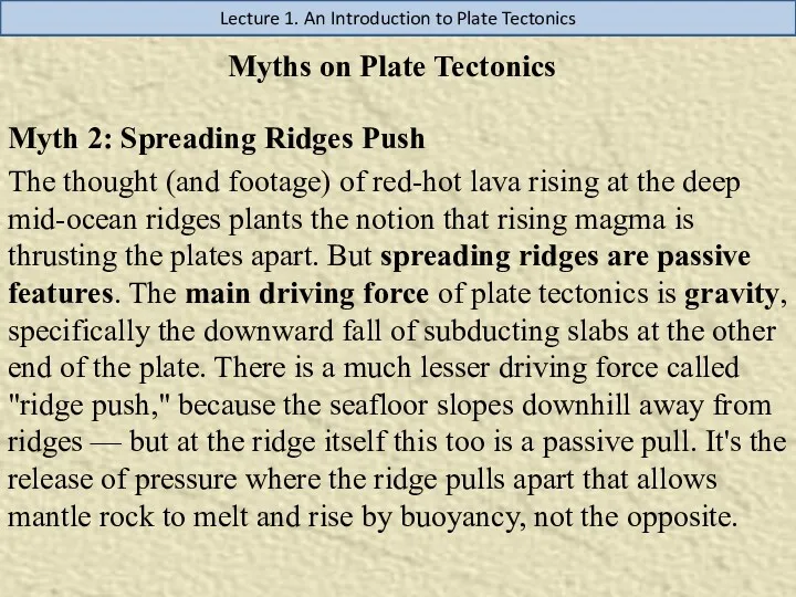 Myth 2: Spreading Ridges Push The thought (and footage) of red-hot lava rising