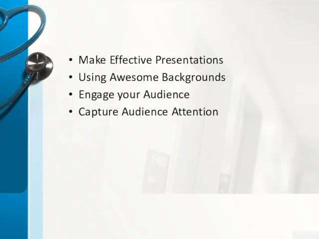 Make Effective Presentations Using Awesome Backgrounds Engage your Audience Capture Audience Attention