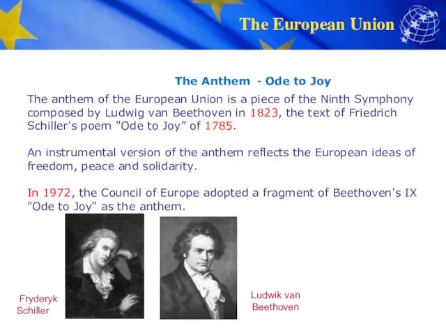 . Ludwik van Beethoven Fryderyk Schiller The anthem of the European Union is