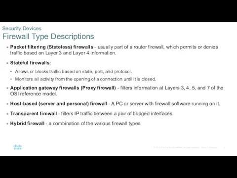 Packet filtering (Stateless) firewalls - usually part of a router