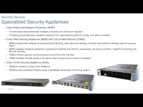 Cisco Advanced Malware Protection (AMP): Is enterprise-class advanced malware analysis