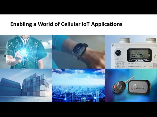 Enabling a World of Cellular IoT Applications