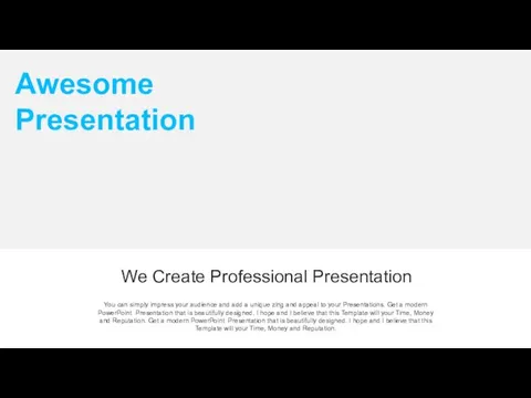 Awesome Presentation We Create Professional Presentation You can simply impress