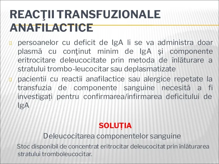 REACŢII TRANSFUZIONALE ANAFILACTICE persoanelor cu deficit de IgA li se va administra doar