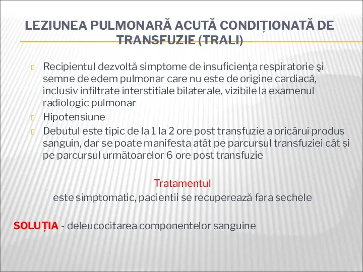 LEZIUNEA PULMONARĂ ACUTĂ CONDIȚIONATĂ DE TRANSFUZIE (TRALI) Recipientul dezvoltă simptome de insuficienţa respiratorie