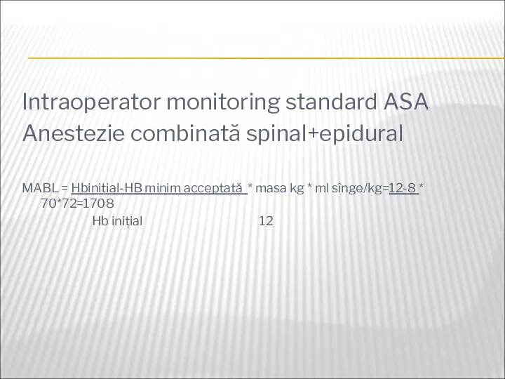 Intraoperator monitoring standard ASA Anestezie combinată spinal+epidural MABL = Hbinitial-HB