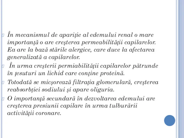 În mecanismul de apariţie al edemului renal o mare importanţă