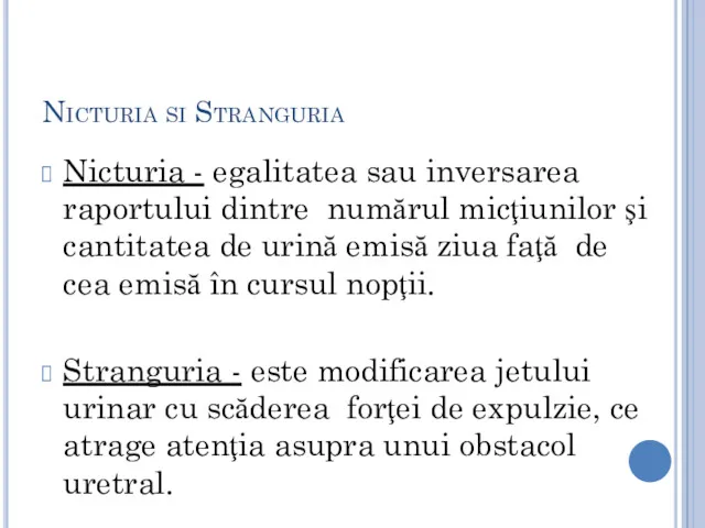 Nicturia si Stranguria Nicturia - egalitatea sau inversarea raportului dintre
