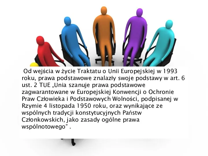 Od wejścia w życie Traktatu o Unii Europejskiej w 1993