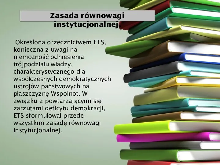 Zasada równowagi instytucjonalnej. Określona orzecznictwem ETS, konieczna z uwagi na