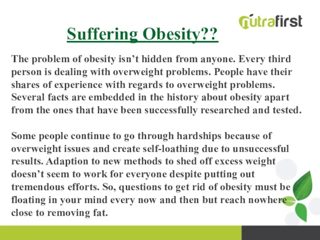 Suffering Obesity?? The problem of obesity isn’t hidden from anyone.
