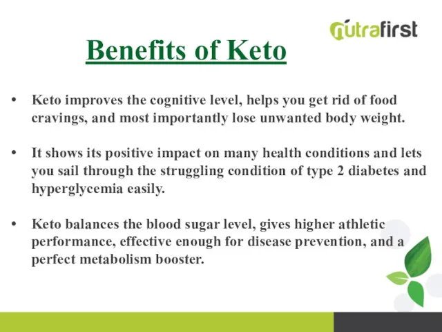 Benefits of Keto Keto improves the cognitive level, helps you