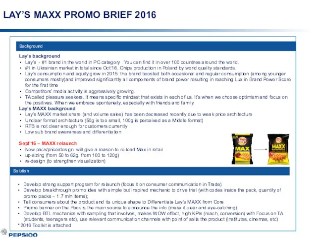 LAY’S MAXX PROMO BRIEF 2016 Develop strong support program for relaunch (focus it