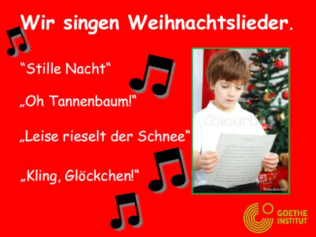 Wir singen Weihnachtslieder. “Stille Nacht“ „Oh Tannenbaum!“ „Leise rieselt der Schnee“ „Kling, Glöckchen!“ Colourbox.com