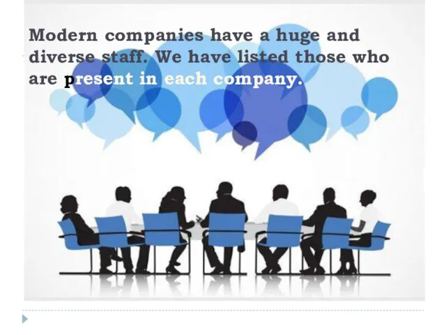 Modern companies have a huge and diverse staff. We have