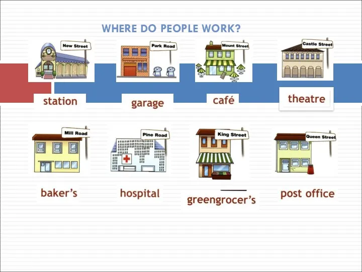 WHERE DO PEOPLE WORK?