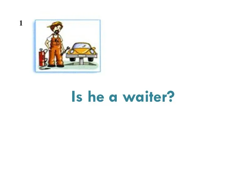 Is he a waiter? 1
