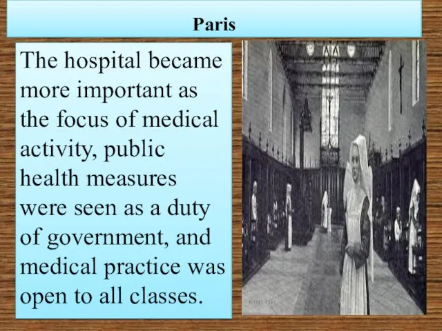 Paris The hospital became more important as the focus of