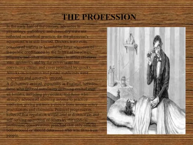 THE PROFESSION In the early half of the century, advances