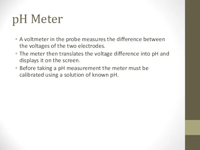 pH Meter A voltmeter in the probe measures the difference
