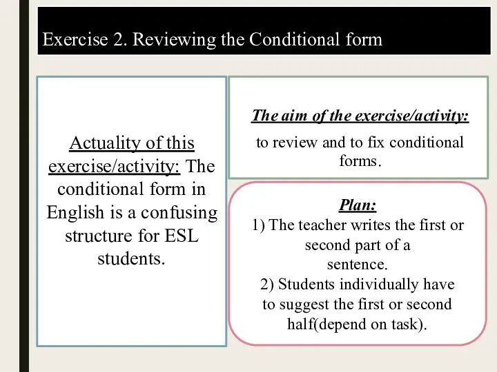 Exercise 2. Reviewing the Conditional form The aim of the