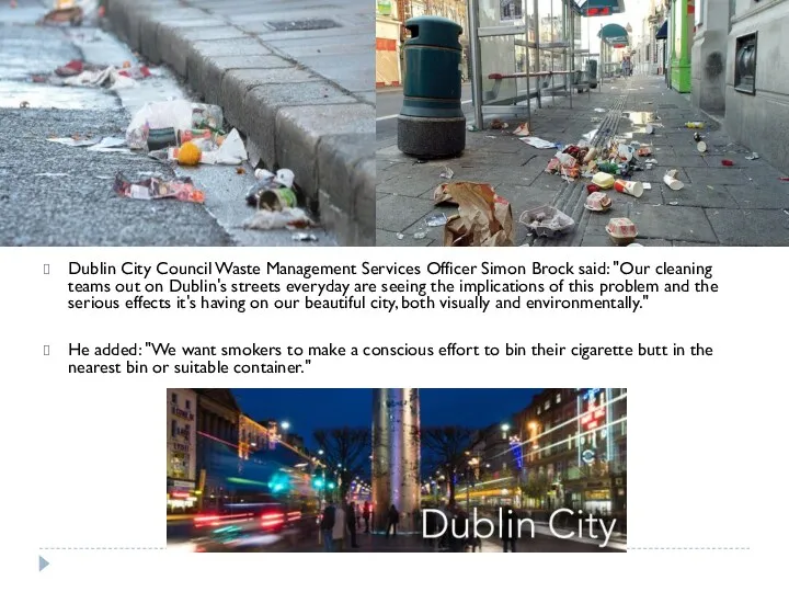 Dublin City Council Waste Management Services Officer Simon Brock said: