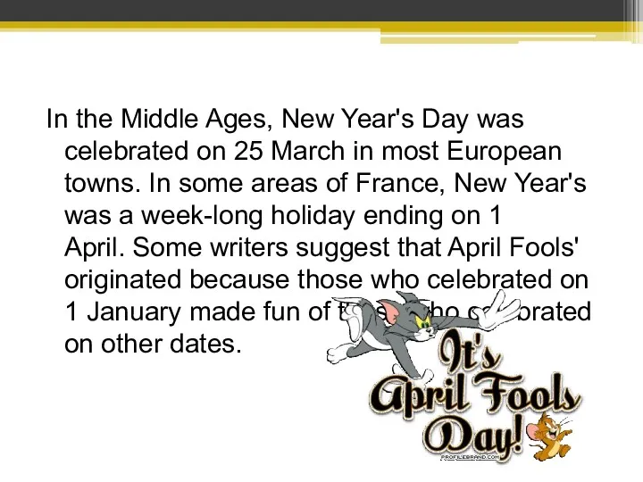 In the Middle Ages, New Year's Day was celebrated on