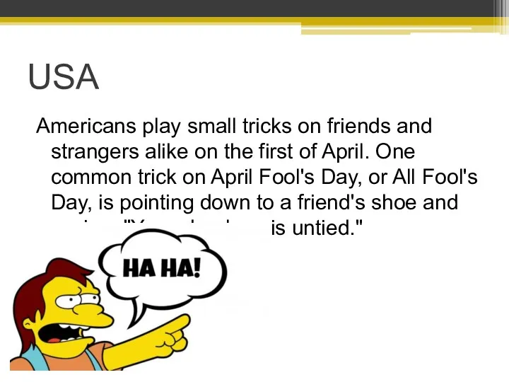 USA Americans play small tricks on friends and strangers alike