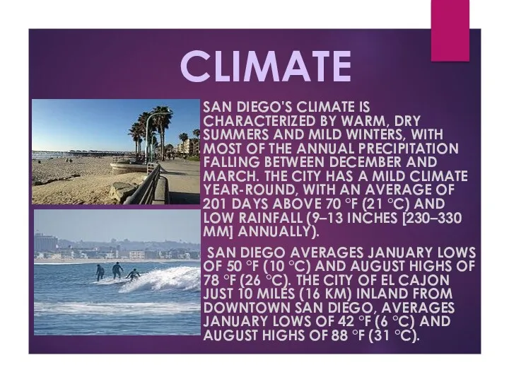 CLIMATE SAN DIEGO'S CLIMATE IS CHARACTERIZED BY WARM, DRY SUMMERS