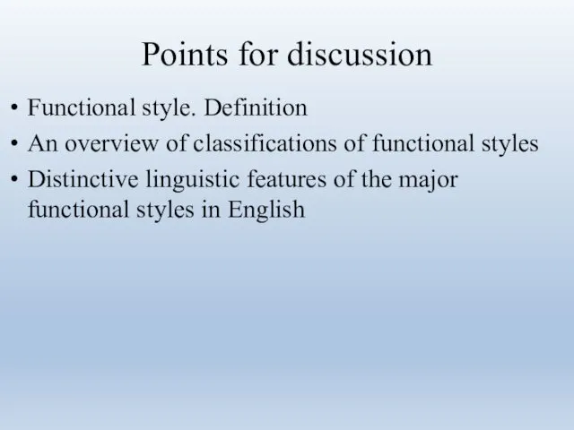 Points for discussion Functional style. Definition An overview of classifications of functional styles
