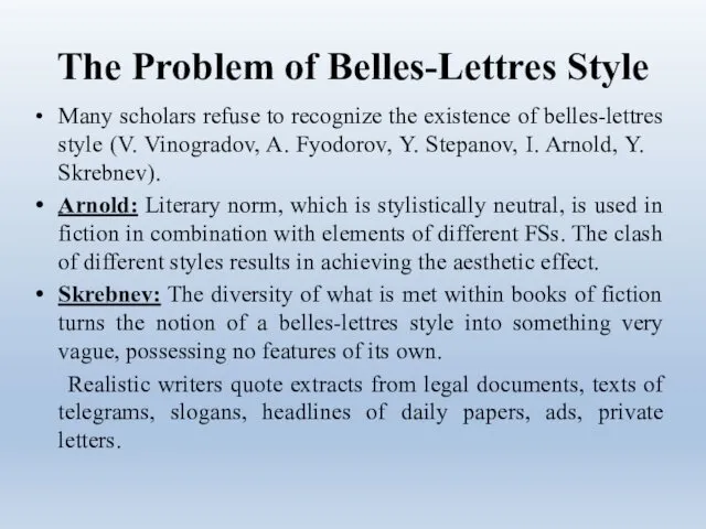 The Problem of Belles-Lettres Style Many scholars refuse to recognize the existence of