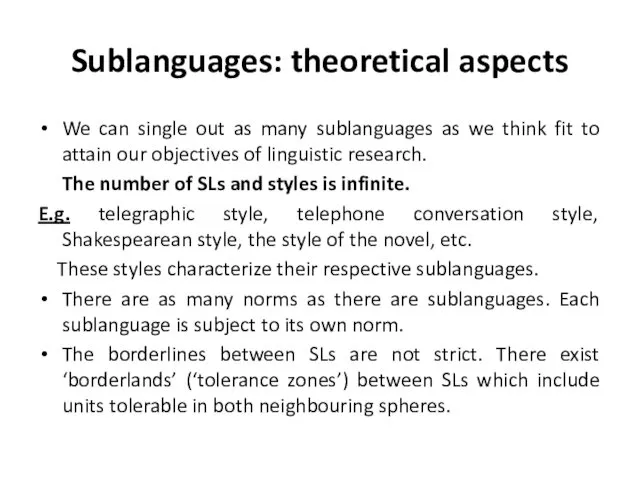 Sublanguages: theoretical aspects We can single out as many sublanguages as we think