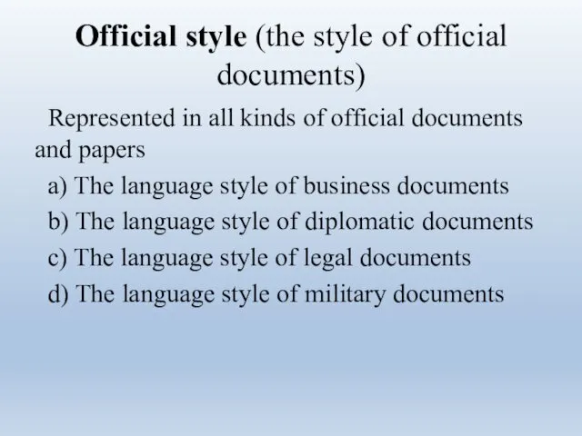 Official style (the style of official documents) Represented in all kinds of official