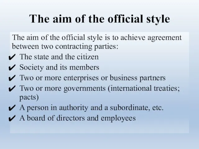 The aim of the official style The aim of the official style is