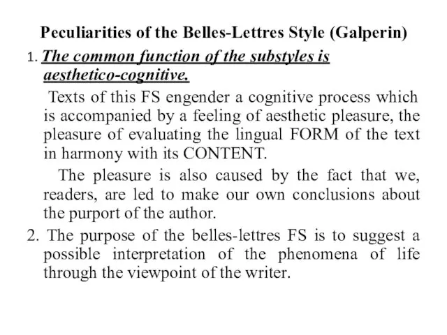 Peculiarities of the Belles-Lettres Style (Galperin) 1. The common function of the substyles