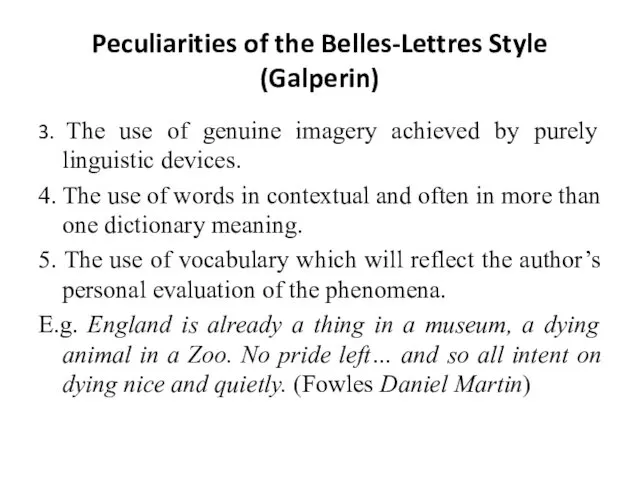 Peculiarities of the Belles-Lettres Style (Galperin) 3. The use of genuine imagery achieved