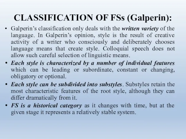 CLASSIFICATION OF FSs (Galperin): Galperin’s classification only deals with the written variety of