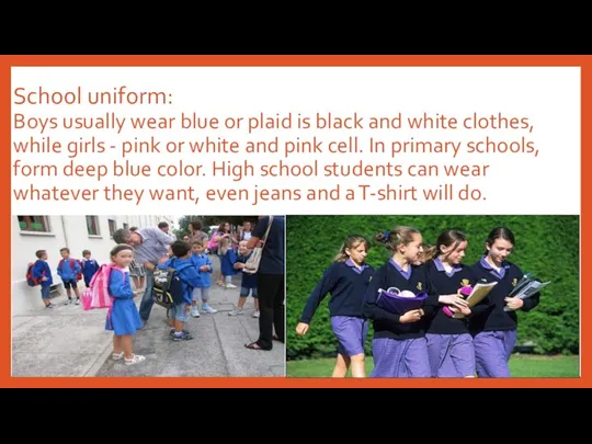 School uniform: Boys usually wear blue or plaid is black