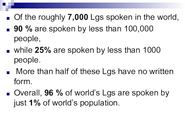 Of the roughly 7,000 Lgs spoken in the world, 90