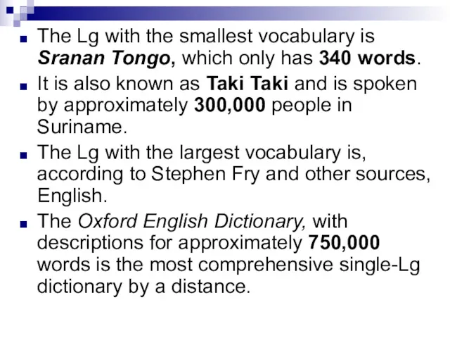 The Lg with the smallest vocabulary is Sranan Tongo, which