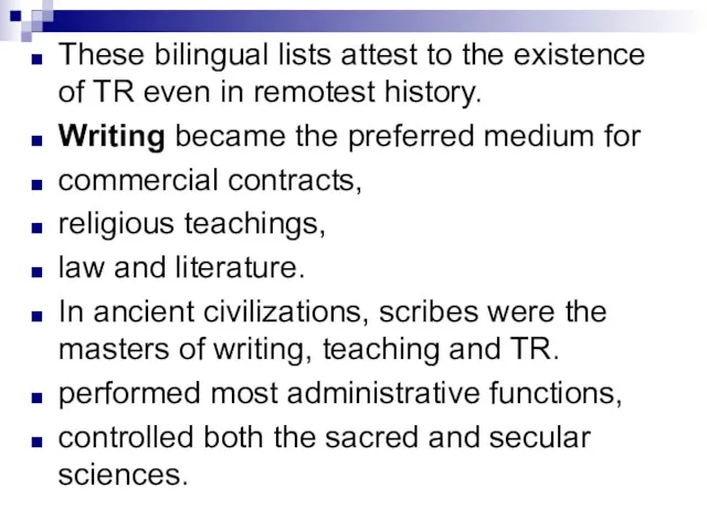 These bilingual lists attest to the existence of TR even