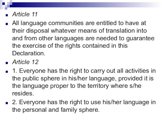 Article 11 All language communities are entitled to have at