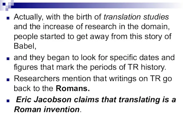 Actually, with the birth of translation studies and the increase