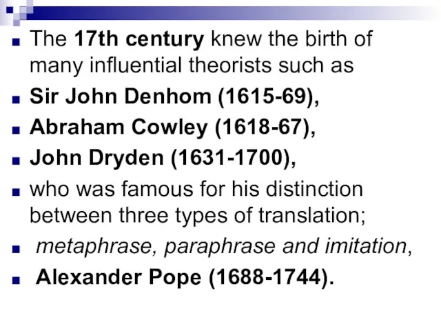 The 17th century knew the birth of many influential theorists