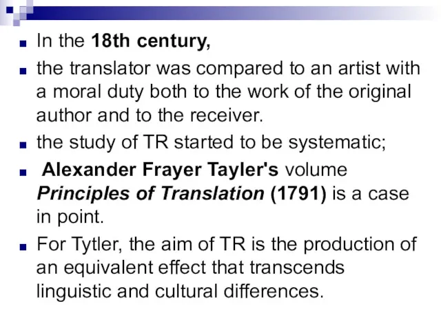 In the 18th century, the translator was compared to an