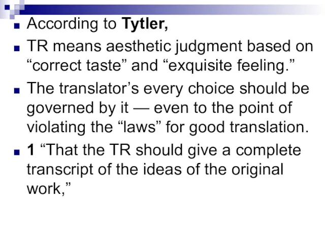 According to Tytler, TR means aesthetic judgment based on “correct