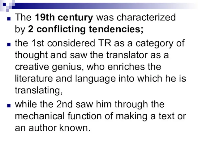 The 19th century was characterized by 2 conflicting tendencies; the